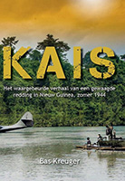 KAIS - Het waargebeurde verhaal van een gewaagde redding in Nieuw-Guinea, zomer 1944